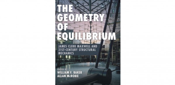 Book cover: The Geometry of Equilibrium - James Clerk Maxwell and 21st-Century Structural Mechanics